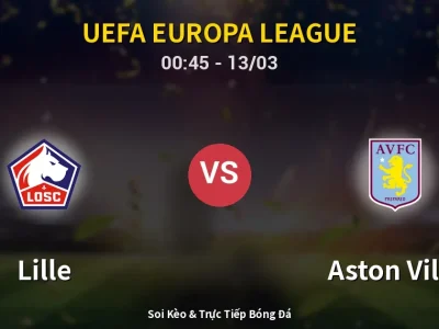 Kết Quả: Lille 0-1 Aston Villa – Highlight & Bàn Thắng | UEFA Europa League