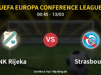 Kết Quả: HNK Rijeka 1-2 Strasbourg – Highlight & Bàn Thắng | UEFA Europa Conference League