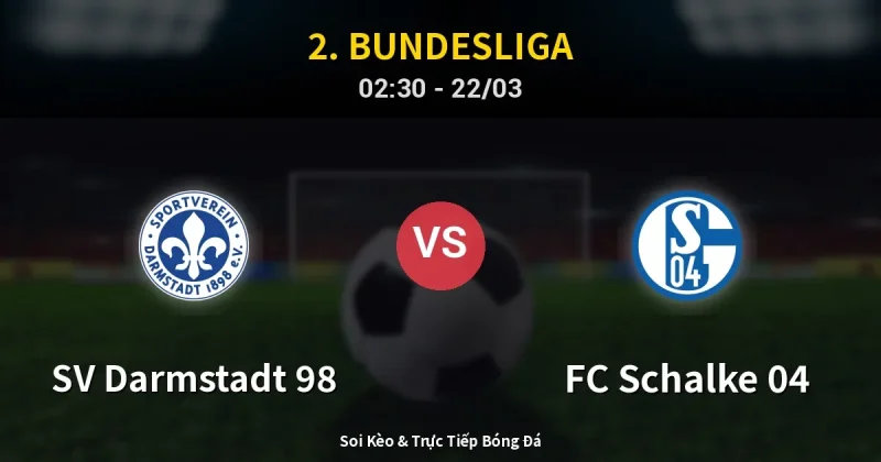 SV Darmstadt 98 vs FC Schalke 04 22/03