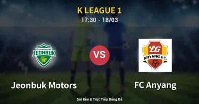 Jeonbuk Motors vs FC Anyang 18/03