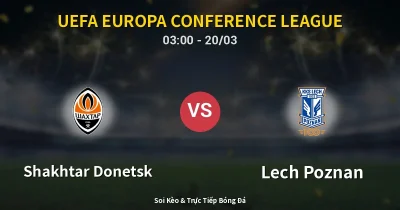 Shakhtar Donetsk vs Lech Poznan 20/03