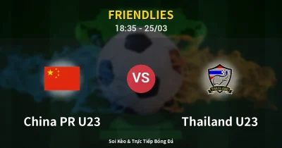 China PR U23 vs Thailand U23 25/03