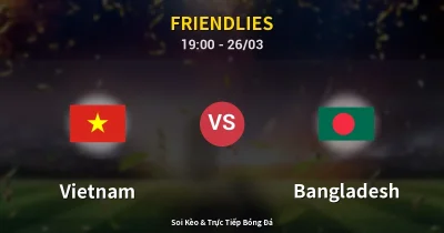 Vietnam vs Bangladesh 26/03
